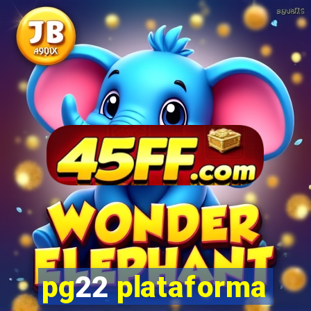 pg22 plataforma